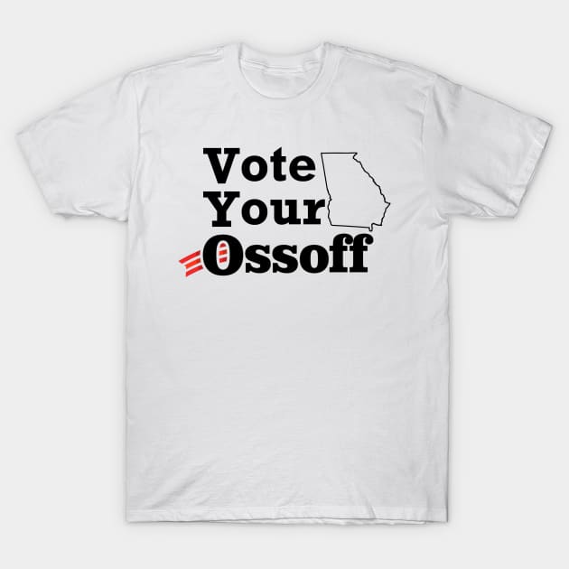 Vote Your Ossoff T-Shirt by imisshtml